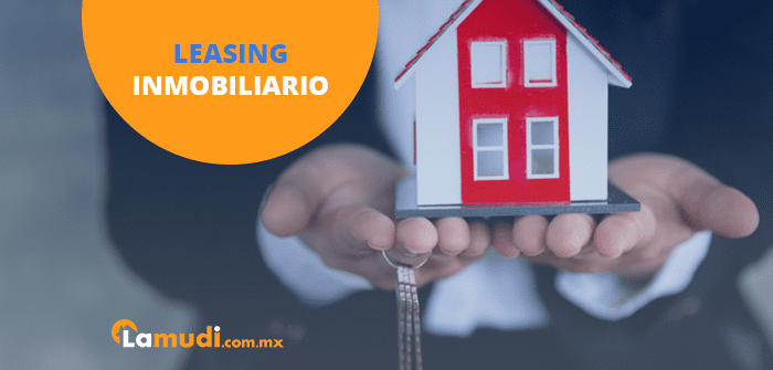 ▷ Leasing inmobiliario, una gran oportunidad en México - Lamudi